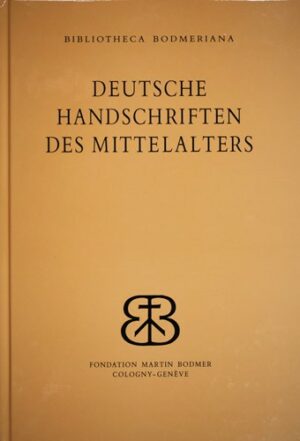 Deutsche Handschriften des Mittelalters in der Bodmeriana