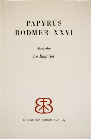Papyrus Bodmer XXVI - Ménandre : Le Bouclier