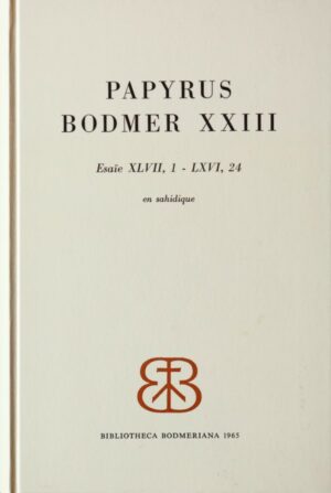 Papyrus Bodmer XXIII -  Esaïe XLVII, 1 - LXVI, 24