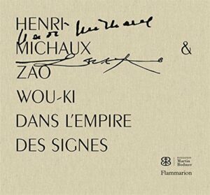 Henri Michaux / Zao Wou-Ki - Dans l'empire des signes