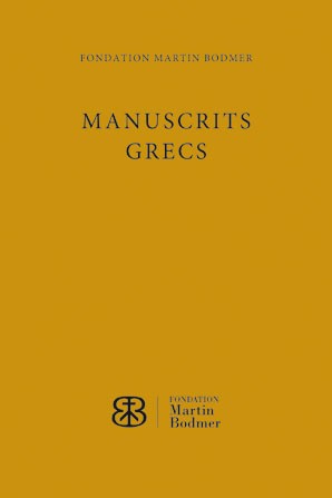Manuscrits grecs de la Fondation Martin Bodmer - Étude et catalogue scientifique