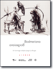 Borgesiana/Bodmeriana -  Un hommage multiple à Jorge Luis Borges